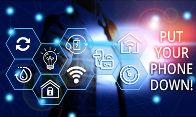 Handwriting text writing Put Your Phone Down. Conceptual photo end telephone connection saying goodbye caller Female human wear formal work suit presenting presentation use smart device