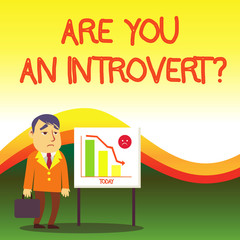 Text sign showing Are You An Introvertquestion. Business photo text demonstrating who tends to turn inward mentally Businessman Clerk with Brief Case Standing Whiteboard Declining Bar Chart