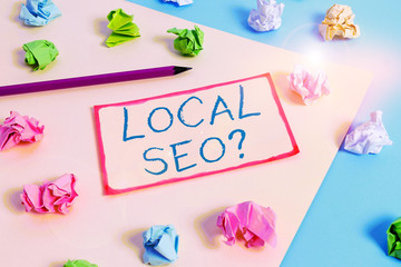 Writing note showing Local Seoquestion. Business concept for incredibly effective way to market...