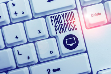 Text sign showing Find Your Purpose question. Business photo text reason for something is done or...