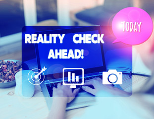 Writing note showing Reality Check Ahead. Business concept for makes them recognize truth about...