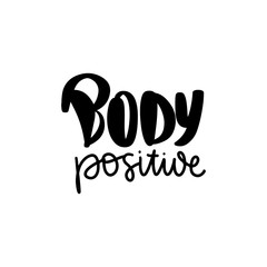 Body positive lettering. Hand drawn vector typography poster.