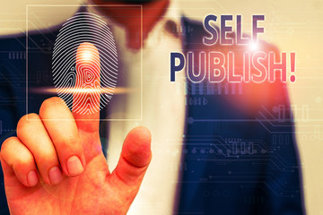 Handwriting text Self Publish. Conceptual photo writer publish piece of ones work independently at own expense Male human wear formal work suit presenting presentation using smart device
