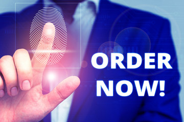 Conceptual hand writing showing Order Now. Concept meaning confirmed request by one party to...
