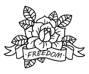 Rose tattoo with ribbon and word Freedom. Vector illustration art. Vintage engraving.