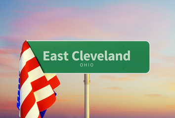 East Cleveland – Ohio. Road or Town Sign. Flag of the united states. Sunset oder Sunrise Sky. 3d rendering