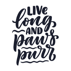 Funny lettering quote about cats for print in hand drawn style. Creative typography slogan design for posters. Cartoon vector illustration.