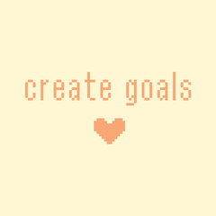 Minimalistic pixel motivational phrase. create goals