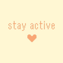 Fototapeta na wymiar Minimalistic pixel motivational phrase. stay active