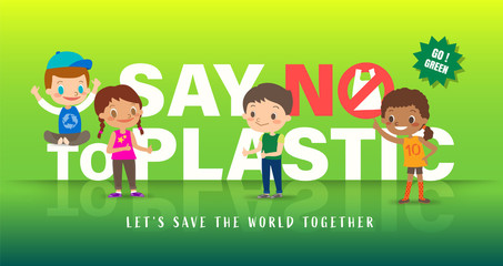 Fototapeta na wymiar Group Of Children with Say no to plastic word in background. Save the world campaign banner. Vector cartoon illustration.