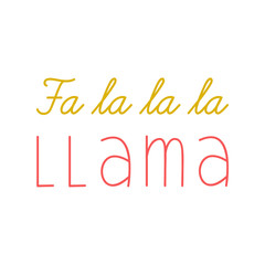 Fa la la la llama vector writing illustration. Christmas, festive, seasonal cute gold and red llama hand script. Isolated cartoon graphic print.