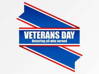 Veterans Day 11th of November. Honoring all who served. Ribbon with red and blue stripes. A layer with a shadow. Vector illustration