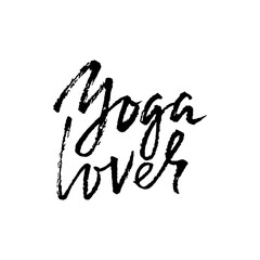 Yoga lover dry brush lettering on. Yoga typography poster. Vector illustration.