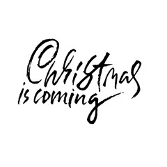 Vector Christmas calligraphy. Handwritten modern dry brush lettering. Typography poster. Christmas is coming.