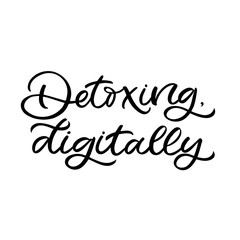 Hand drawn lettering card with mobile phone. The inscription: Detoxing,digitally. Perfect design for greeting cards, posters, T-shirts, banners, print invitations.Digital detox concept.