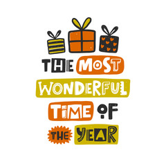 The most wonderful time of the year colored lettering. Hand drawn grunge style typography with gift. Christmas, New Year quote. Xmas poster, postcard, greeting card design element © Murvin