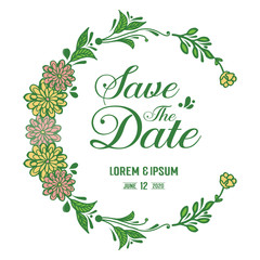 Letter wedding save the date, with plant of colorful flower frame elegant. Vector