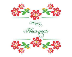 Handwritten modern happy new year, with pattern of nature red flower frame. Vector