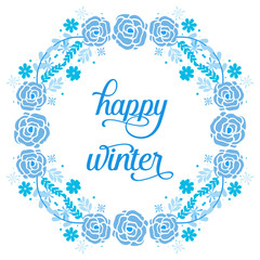 Poster happy winter, with texture of nature blue flower frame. Vector