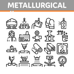 Metallurgical Collection Elements Icons Set Vector Thin Line. Factory Furnace, Metal Melting And Metallurgical Pipe Foundry Concept Linear Pictograms. Monochrome Contour Illustrations