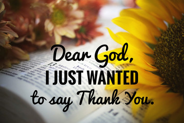 inspirational quote - Dear God, i just wanted to say thank you. With blurry background of holy...
