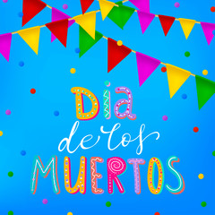 Dia de los Muertos, day of the Dead spanish text lettering vector illustration.