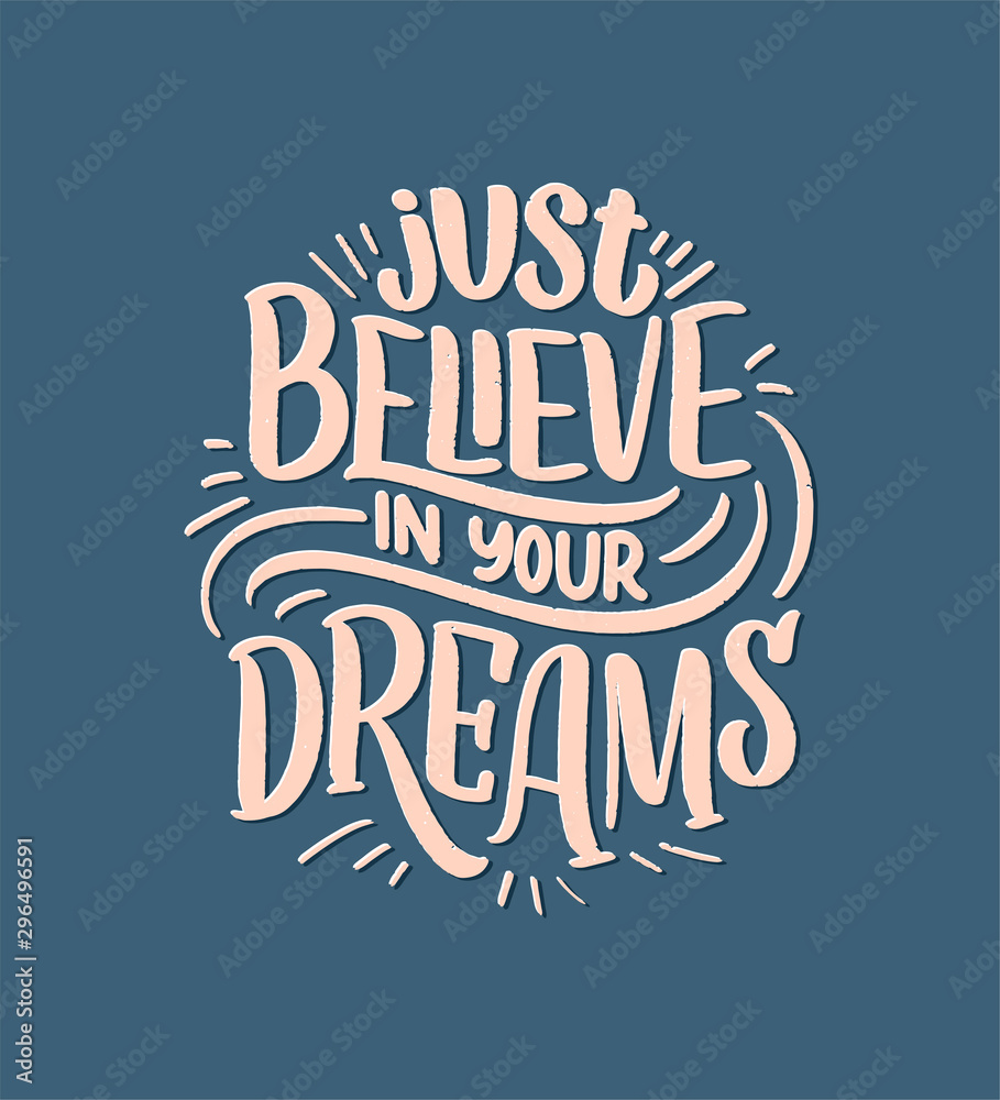 Wall mural inspirational quote about dream. hand drawn vintage illustration with lettering and decoration eleme