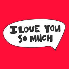 I love you so much. Valentines day Sticker for social media content. Vector hand drawn illustration design. 