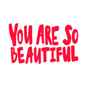 You are so beautiful. Valentines day Sticker for social media content. Vector hand drawn illustration design. 