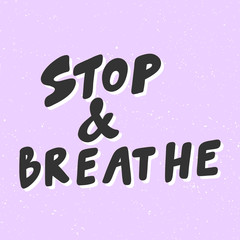 Stop and breathe. Sticker for social media content. Vector hand drawn illustration design. 