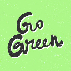 Go Green, eco bio sticker for social media content. Vector hand drawn illustration design. 