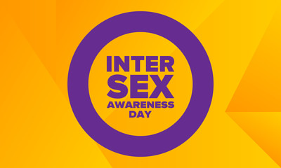 Intersex Awareness Day. Human Rights. Internationally observed event. Celebrate annual in October 26. Intersex people community. Freedom and solidarity. Poster, card, banner and background. Vector