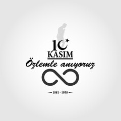10 November, the commemoration day of Mustafa Kemal Atatürk's death - Turkish; 10 kasım Mustafa Kemal Atatürk'ü özlemle anıyoruz.