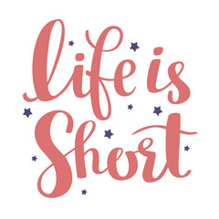Life is short - red and blue color handwritten vector lettering with stars.