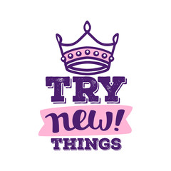 Motivational vector handwritten vector lettering with line art crown on white background. Retro style calligraphic inscription.