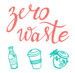 Zero waste, handwritten lettering. Using reusable eco bottles and jars. Environmental problem of the Earth. 
