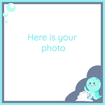 Vector frame for baby photography with a small cartoon octopus. The frame is grey and blue. At the bottom of the frame is a little cute  happy octopus with soap bubbles.