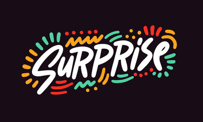 Surprise. Poster with Handwritten Ink Lettering. Modern Calligraphy. Typography Template for kids, t-shirt, Stickers, Tags, Gift Cards. Vector illustration