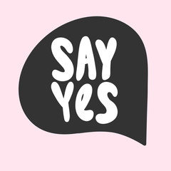 Say yes. Sticker for social media content. Vector hand drawn illustration design. 