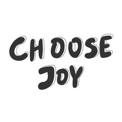 Choose joy. Sticker for social media content. Vector hand drawn illustration design. 