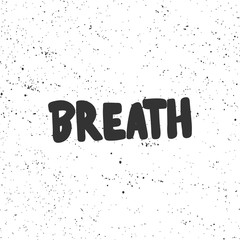 Breath. Sticker for social media content. Vector hand drawn illustration design. 