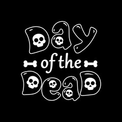 Day of the dead vector illustration. The black lettering for postcard or celebration design on black background
