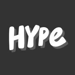 Hype. Vector hand drawn illustration sticker with cartoon lettering. Good as a sticker, video blog cover, social media message, gift cart, t shirt print design.