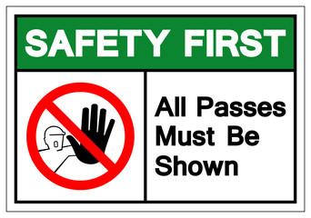 Safety First All Passes Must Be Shown Symbol Sign, Vector Illustration, Isolated On White Background Label .EPS10