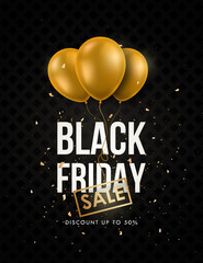 Black Friday Sale banner. Vector design with golden balloons and confetti for brochure, flyer, card and etc.