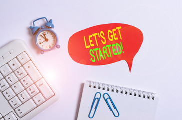 Word writing text Let S Get Started. Business photo showcasing encouraging someone to begin doing...