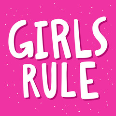 Girls rule. Vector hand drawn illustration sticker with cartoon lettering. Good as a sticker, video blog cover, social media message, gift cart, t shirt print design.