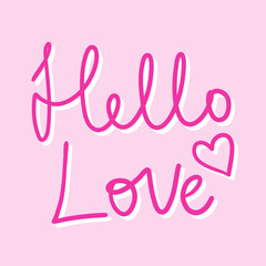 Hello love. Vector hand drawn illustration sticker with cartoon lettering. Good as a sticker, video blog cover, social media message, gift cart, t shirt print design.