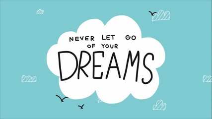 Never let go of your dreams cloud and sky