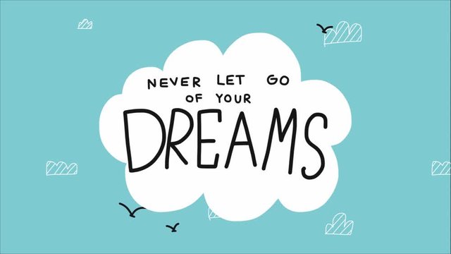 Never let go of your dreams cloud and sky